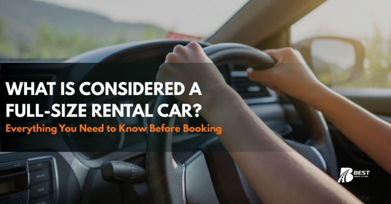 What Is Considered a Full-Size Rental Car? Everything You Need to Know Before Booking